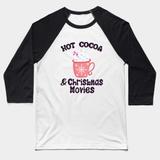 Hot Cocoa And Christmas Movies, Christmas Xmas Gift, Merry Christmas Baseball T-Shirt